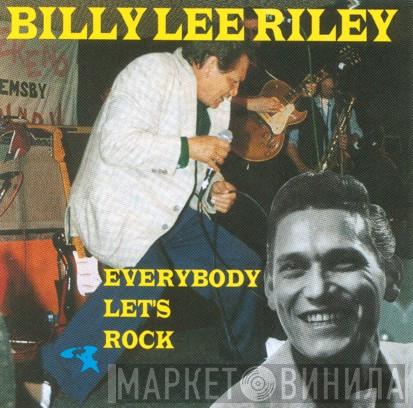 Billy Lee Riley - Everybody Let's Rock