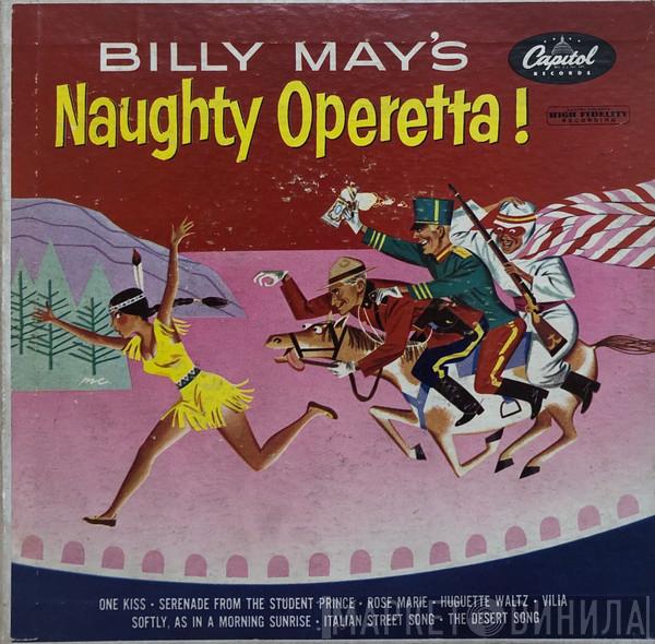  Billy May And His Orchestra  - Billy May's Naughty Operetta!