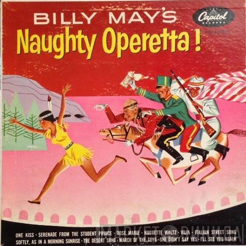  Billy May And His Orchestra  - Billy May's Naughty Operetta!