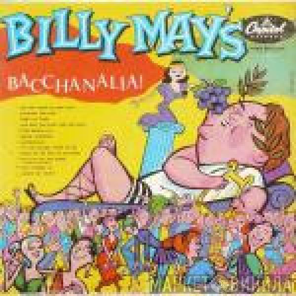  Billy May  - Billy May's Bacchanalia!
