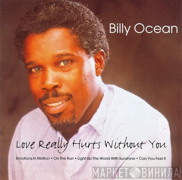  Billy Ocean  - Love Really Hurts Without You