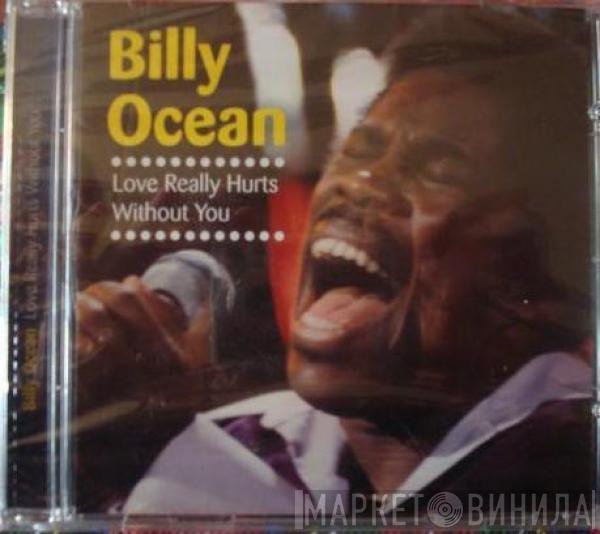  Billy Ocean  - Love Really Hurts Without You