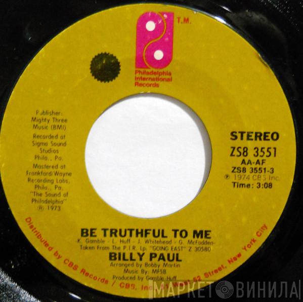  Billy Paul  - Be Truthful To Me / I Wish it Were Yesterday