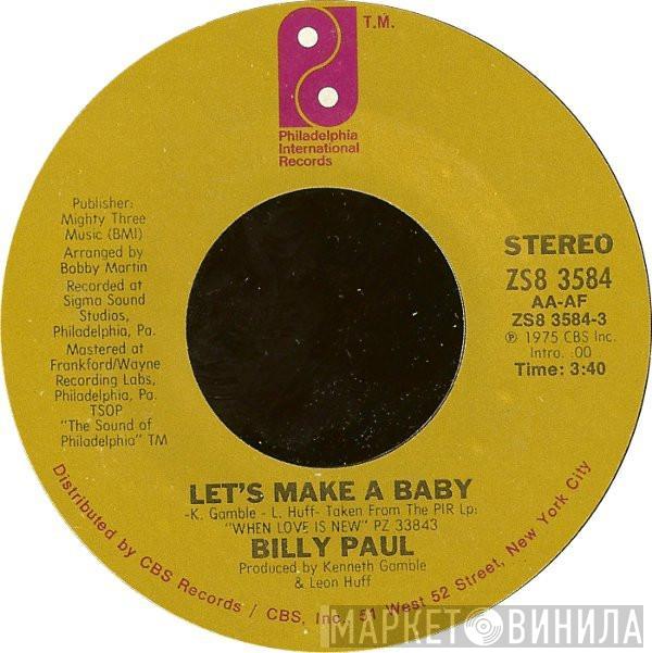  Billy Paul  - Let's Make A Baby / My Head's On Straight
