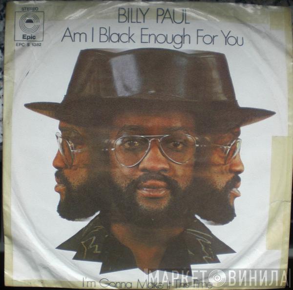  Billy Paul  - Am I Black Enough For You