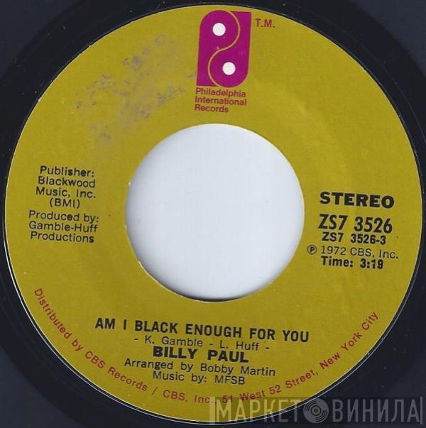  Billy Paul  - Am I Black Enough For You