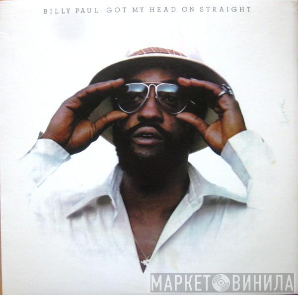  Billy Paul  - Got My Head On Straight