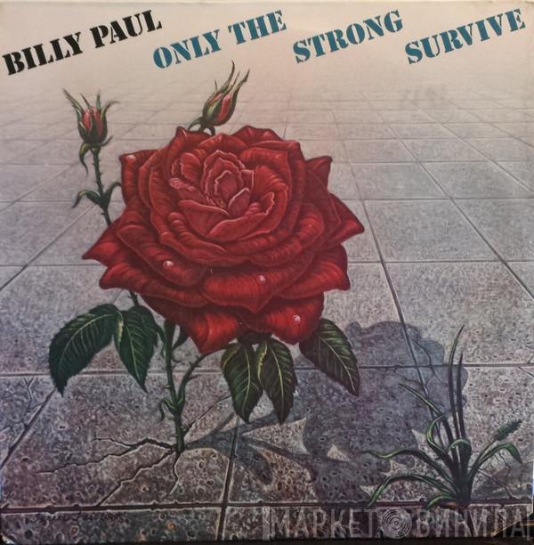  Billy Paul  - Only The Strong Survive