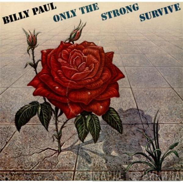  Billy Paul  - Only The Strong Survive
