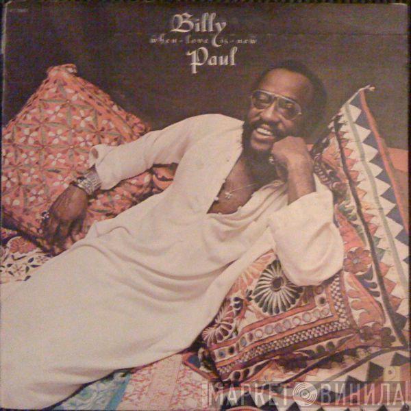  Billy Paul  - When Love Is New