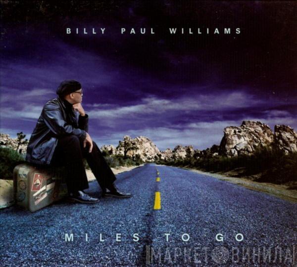  Billy Paul Williams  - Miles To Go