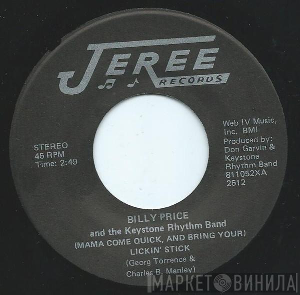 Billy Price And The Keystone Rhythm Band - (Mama Come Quick, And Bring Your) Lickin' Stick