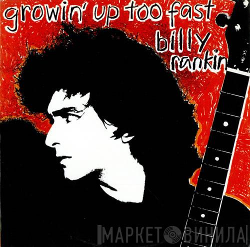 Billy Rankin - Growin' Up Too Fast