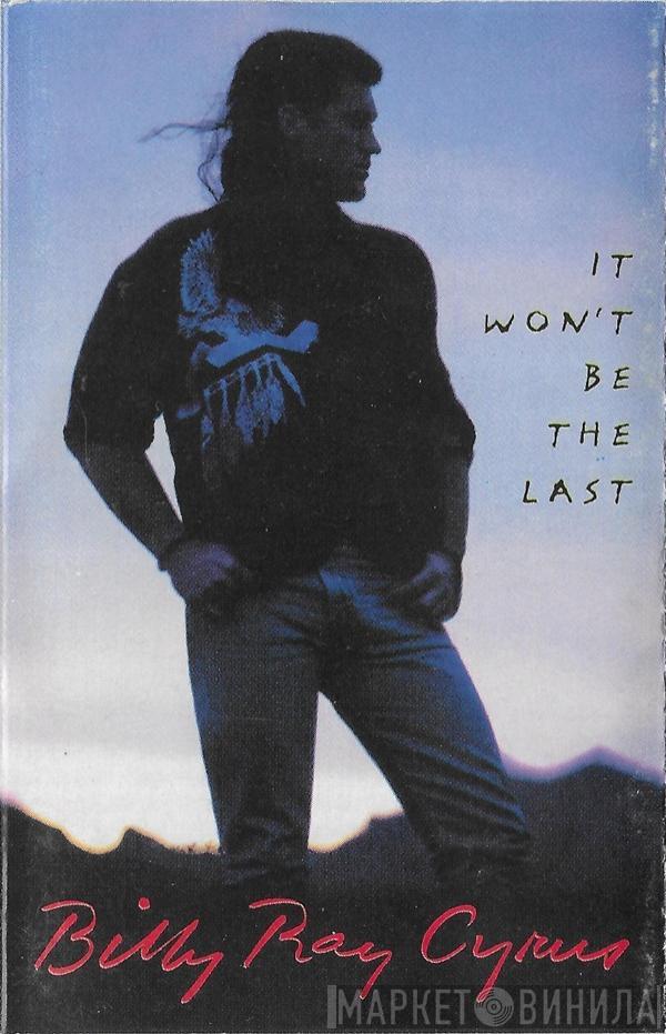 Billy Ray Cyrus - It Won't Be The Last