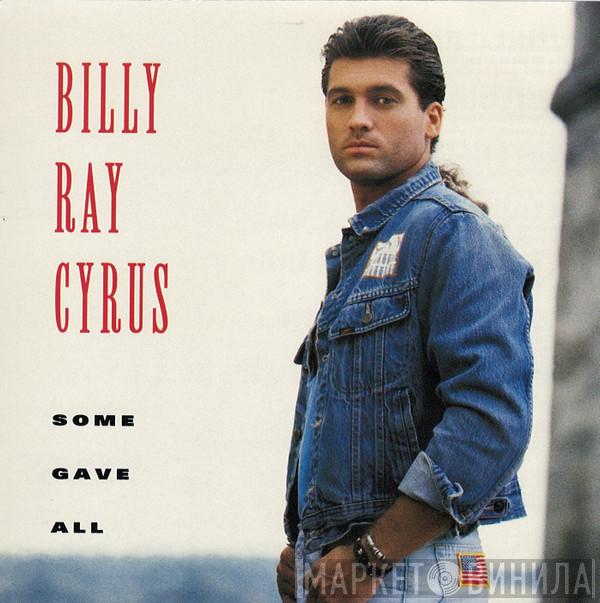 Billy Ray Cyrus - Some Gave All