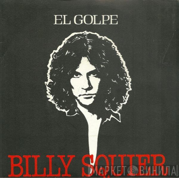 Billy Squier - El Golpe