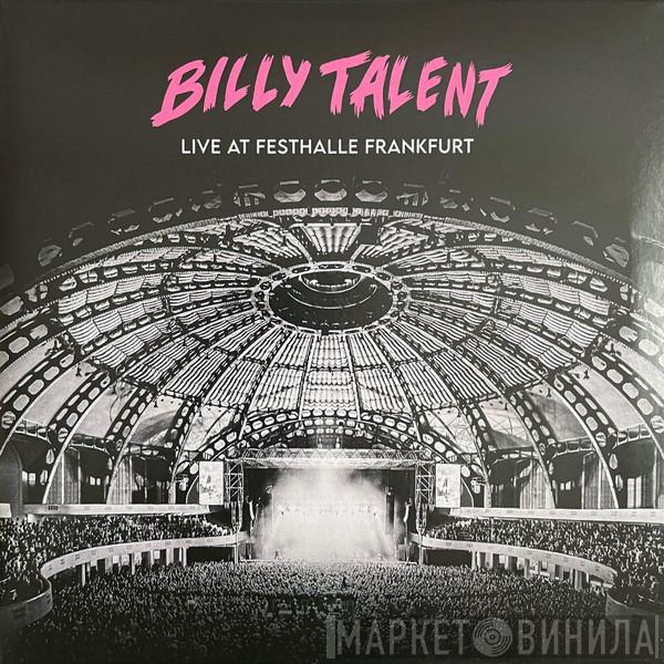 Billy Talent - Live At Festhalle Frankfurt