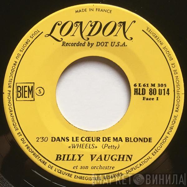  Billy Vaughn And His Orchestra  - Dans Le Coeur De Ma Blonde = Wheels