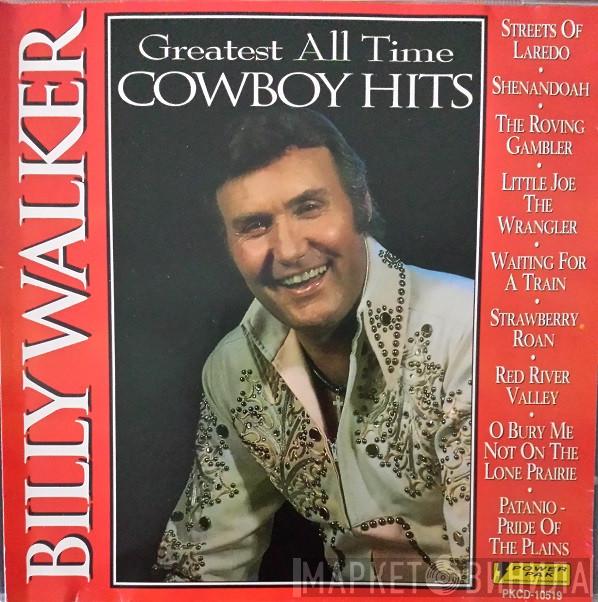 Billy Walker - Greatest All Time Cowboy Hits