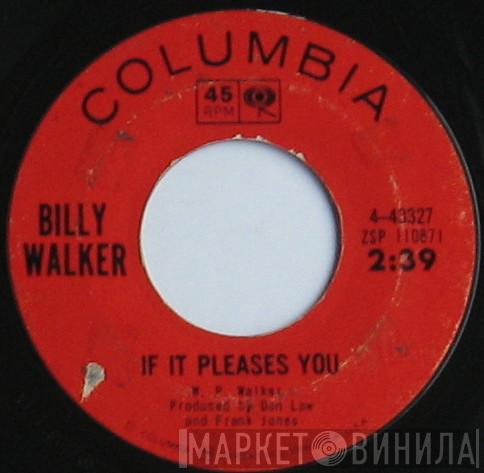 Billy Walker - If It Pleases You / I'm So Miserable Without You