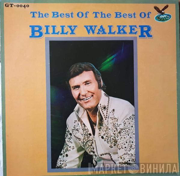 Billy Walker - The Best Of The Best Of