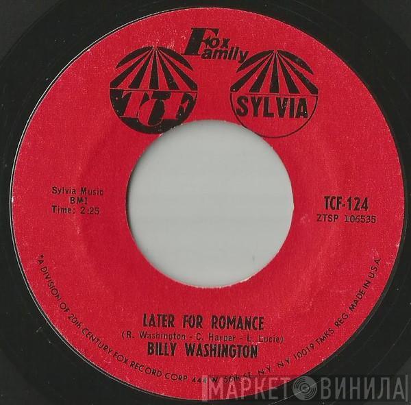 Billy Washington - Later For Romance / I Wanna Come In