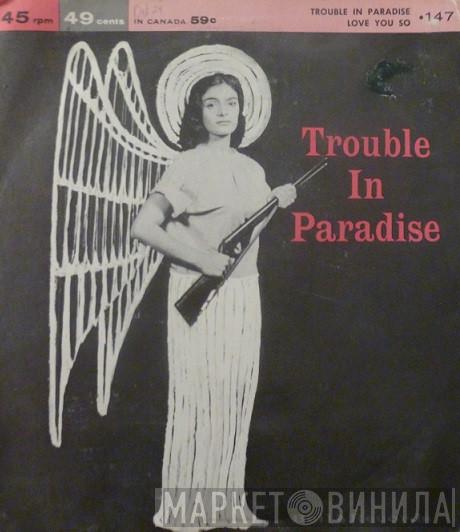Billy Winter, Ken Wright  - Trouble In Paradise / Love You So