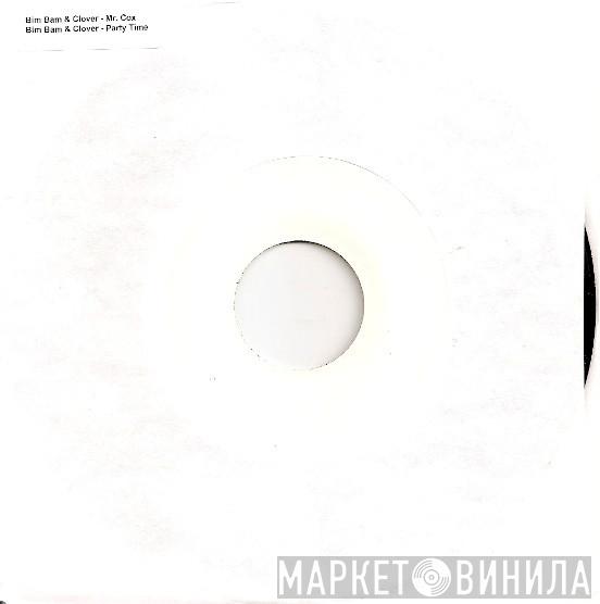 Bim - Bam & Clover - Mr. Cox / Party Time