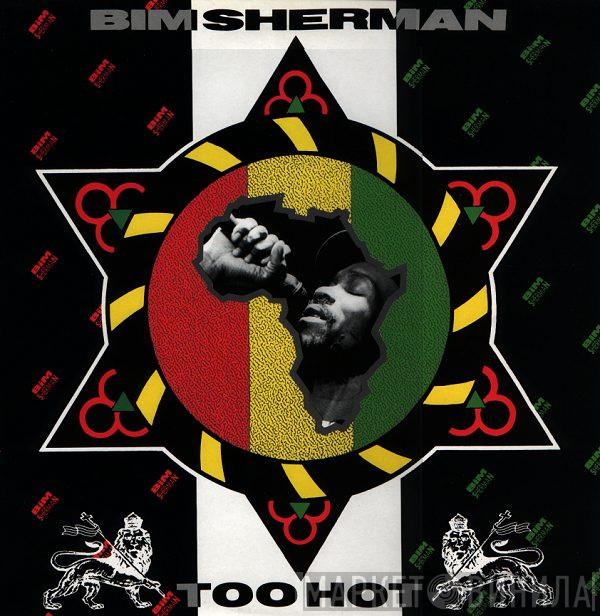 Bim Sherman - Too Hot
