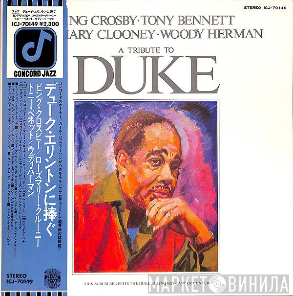 • Bing Crosby • Tony Bennett • Rosemary Clooney  Woody Herman  - A Tribute To Duke