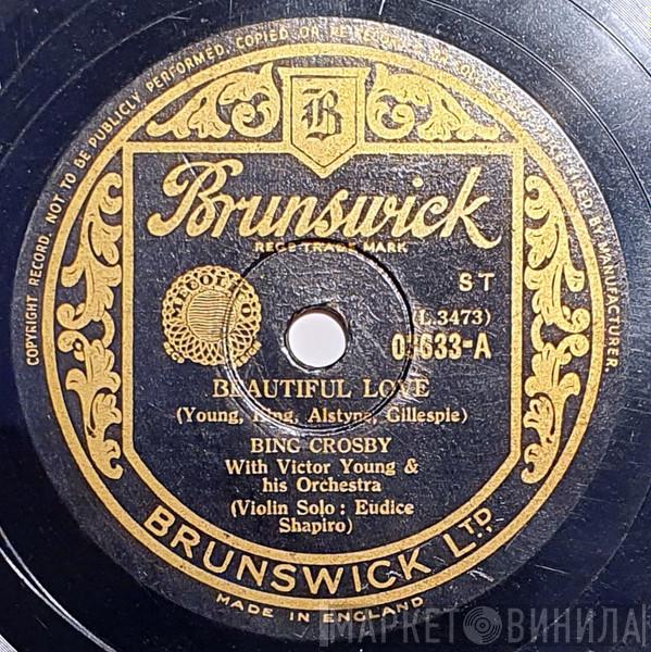  Bing Crosby  - Beautiful Love / We'll Gather The Lilacs