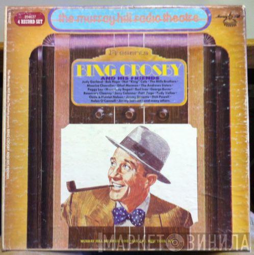 Bing Crosby & His Friends - Murray Hill Radio Theatre Presents Bing Crosby And His Friends