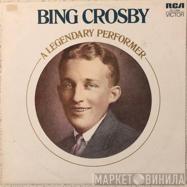  Bing Crosby  - A Legendary Performer
