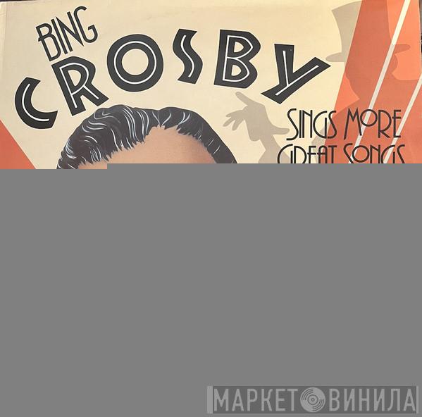 Bing Crosby - Bing Crosby Sings More Great Songs