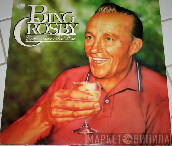 Bing Crosby - Come Share The Wine