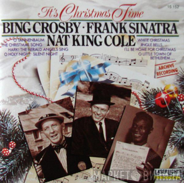 Bing Crosby, Frank Sinatra, Nat King Cole - It's Christmas Time