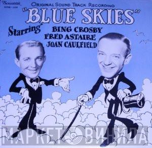 Bing Crosby, Fred Astaire, Joan Caulfield - Blue Skies - Original Soundtrack Recording