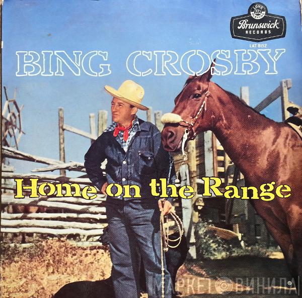 Bing Crosby - Home On The Range