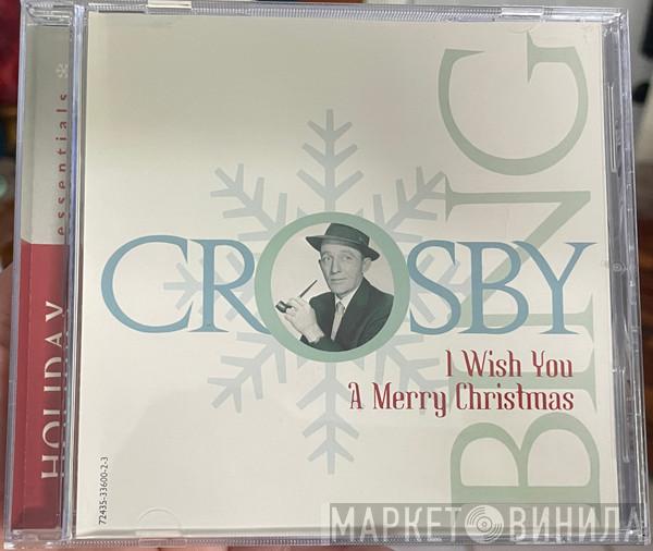 Bing Crosby - I Wish You A Merry Christmas