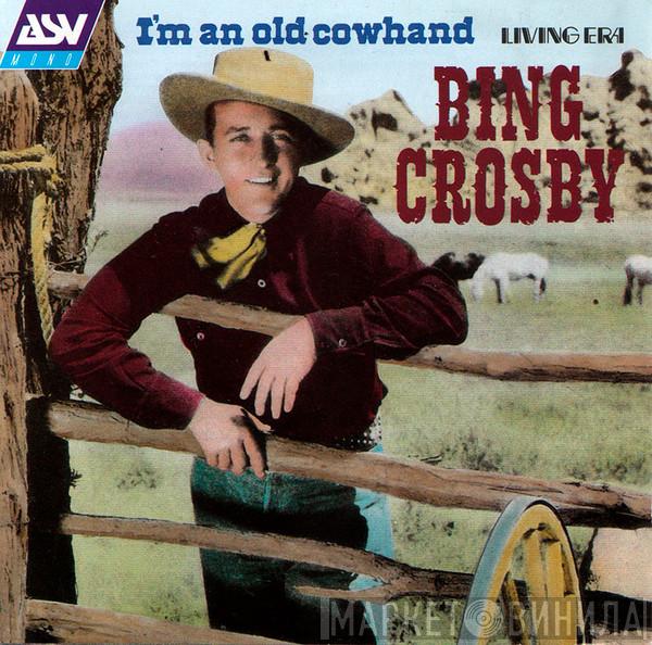 Bing Crosby - I'm An Old Cowhand