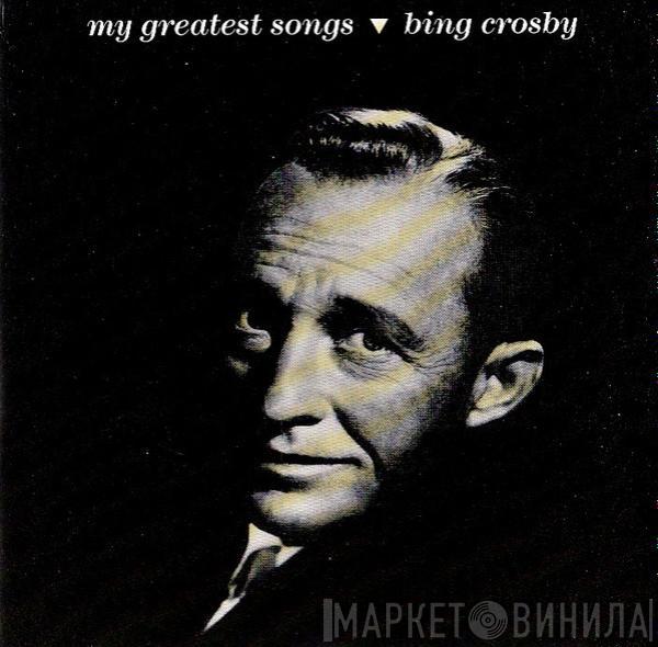 Bing Crosby - My Greatest Songs
