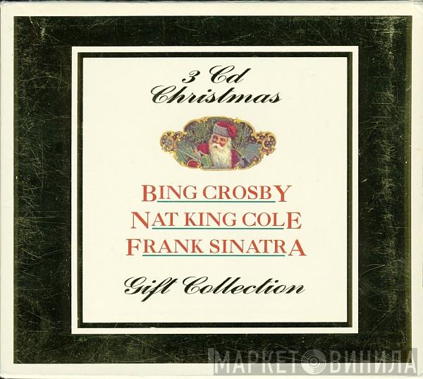 Bing Crosby, Nat King Cole, Frank Sinatra - 3 CD Christmas (Gift Collection)