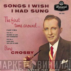 Bing Crosby - Songs I Wish I Had Sung The First Time Around... Part Two