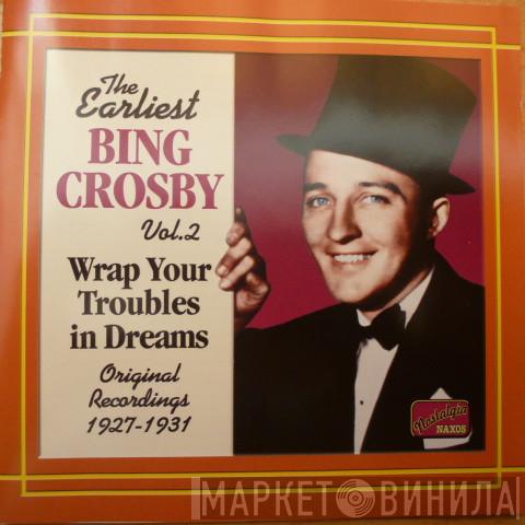 Bing Crosby - Wrap Your Troubles In Dreams Vol.2: 1927-1931