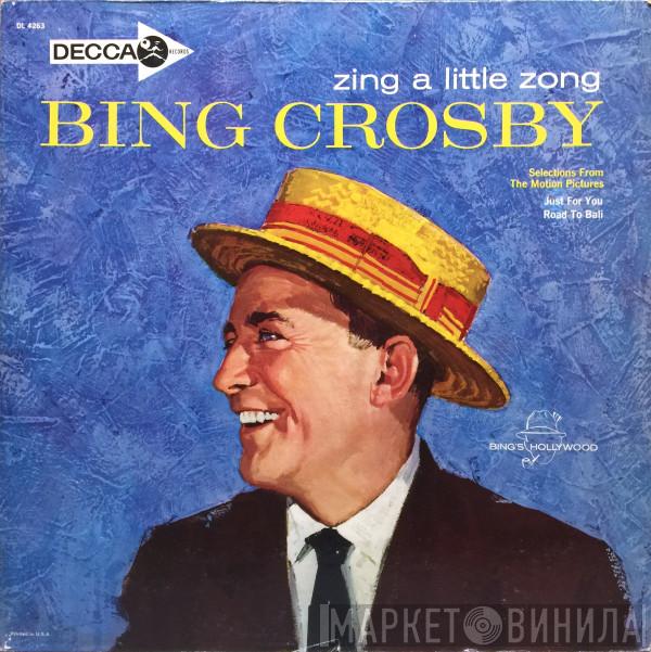  Bing Crosby  - Zing A Little Zong