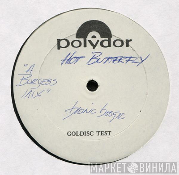  Bionic Boogie  - Hot Butterfly / Fess Up To The Boogie