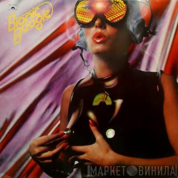  Bionic Boogie  - Bionic Boogie