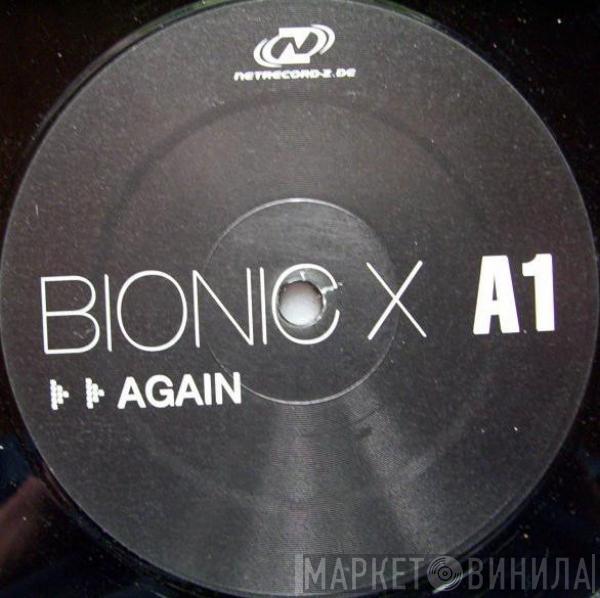 Bionic X - Again