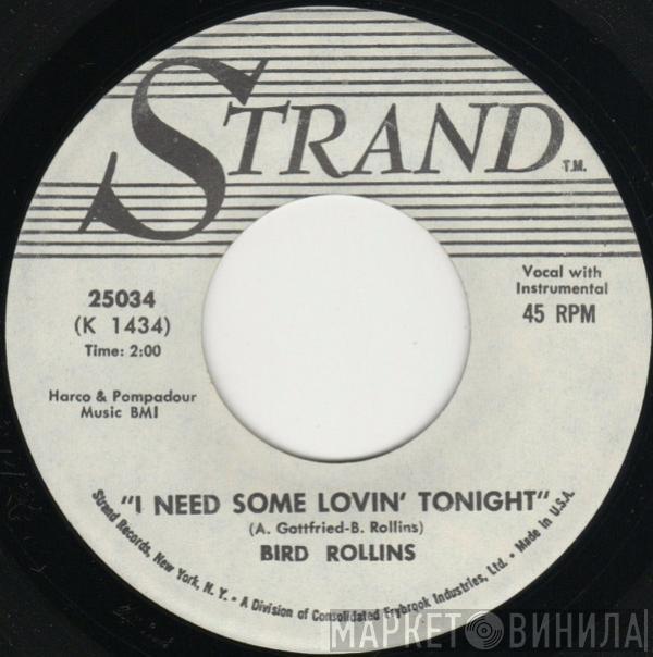Bird Rollins - I Need Some Lovin' Tonight
