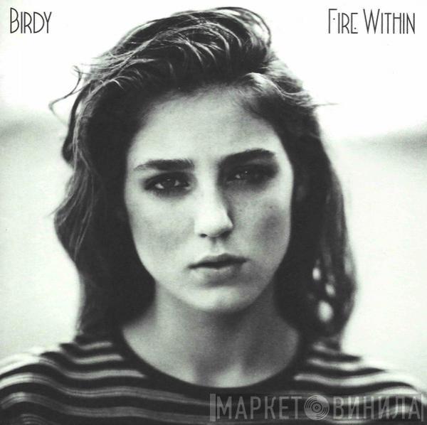  Birdy   - Fire Within
